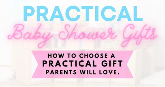 Practical Baby Shower Gifts: Choosing Gifts That Parents Appreciate