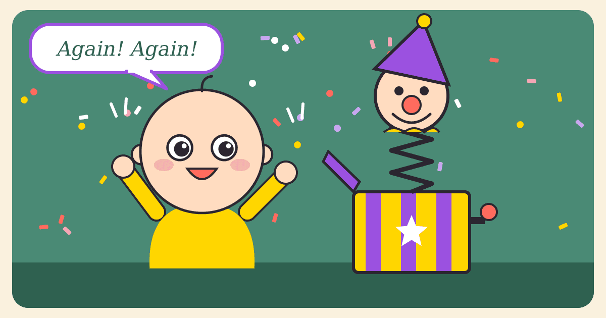 Illustrated caricature of a giggling baby with arms up as a clown puppet springs out of a striped jack-in-the-box in a shower of confetti, with a speech bubble saying Again! Again!