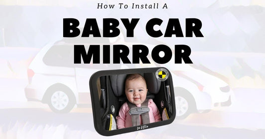 How to Install a Baby Car Mirror